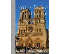 Laine Cunningham Notre Dame Cathedral (Tascabile) Travel Photo Art