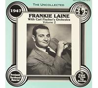 Laine, Frankie/ Fischer's, Carl Orchestra - Uncollected 2