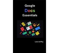 Laine Griffey Google Docs Essentials (Tascabile)