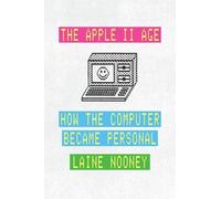 Laine Nooney The Apple II Age (Copertina rigida)