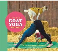 Lainey Morse The Little Book of Goat Yoga (Copertina rigida)