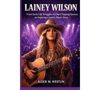 LAINEY WILSON: From Early Life Struggles to Chart-Topping Success, an Inspiring Country Music Story