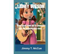 LAINEY WILSON: From Small-Town Girl to Country Star- An inspiring story