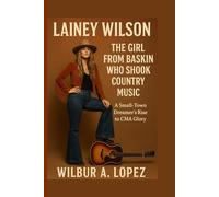 Lainey Wilson: The Girl from Baskin Who Shook Country Music: A Small-Town Dreamer’s Rise to CMA Glory