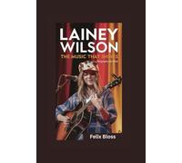 LAINEY WILSON: The Music That Shines- Biography for kids