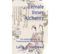 Laing Z Matthews Female Inner Alchemy (Tascabile)