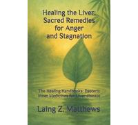 Laing Z Matthews Healing the Liver (Tascabile)