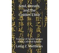 Laing Z Matthews Soul, Breath, and the Golden Elixir (Tascabile)