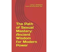 Laing Z Matthews The Path of Sexual Mastery (Tascabile) Inner Alchemy Collection