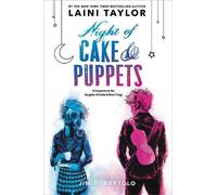Laini Taylor Night of Cake & Puppets (Copertina rigida) Daughter of Smoke & Bone