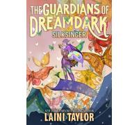 Laini Taylor The Guardians of Dreamdark: Silksinger (Book Two) (Tascabile)