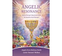 Lainie Sevante Wulkan Angela Orora Medway-Smith Angelic Resonance (Tascabile)