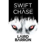 Laird Barron Swift to Chase (Copertina rigida)