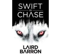 Laird Barron Swift to Chase (Tascabile)