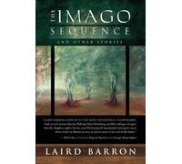 Laird Barron The Imago Sequence and Other Stories (Tascabile)