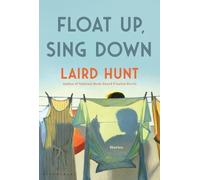Laird Hunt Float Up, Sing Down (Copertina rigida)