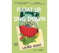 Laird Hunt Float Up, Sing Down (Tascabile)