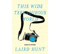 Laird Hunt This Wide Terraqueous World (Tascabile)