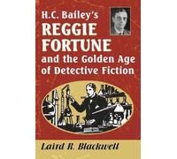 Laird R. Blackw H.C. Bailey's Reggie Fortune and the Golden Age of D (Tascabile)