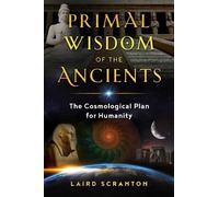 Laird Scranton Primal Wisdom of the Ancients (Tascabile)