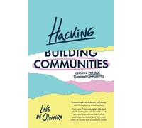 Hacking Communities: Cracking the Code to Vibrant Communities