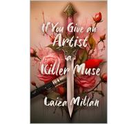 Laiza Millan If You Give an Artist a Killer Muse (Tascabile)