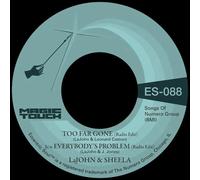 LaJohn & Sheela Too Far Gone/Everybody's Problem (Vinyl LP) 7" Single