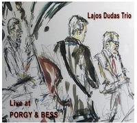 Lajos Dudas Trio - Live At Porgy & Bess
