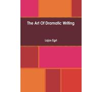 Lajos Egri Art Of Dramatic Writing (Tascabile)