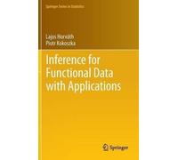 Lajos Horváth Piotr Inference for Functional Data with Appl (Copertina rigida)