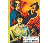 'LAJOS TIHANYI: 100 Curated Paintings'; Luxe Coffee Table Book with High-Quality Full-Page Art Prints; Large A4 Size (8.5x11.69"); Premium Paper and ... on Black; With Gallery-Style Commentaries