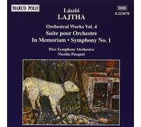 Lajtha L Szl - Orchestral Works Vol. 4: Suite pour Orchestre - In memoriam - Symphony no. 1