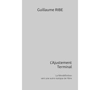 L'Ajustement Terminal: La Réindéfinition - vers une autre statique de l'être