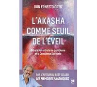 L'Akasha comme seuil de l'éveil: Faire le lien entre la vie quotidienne et la Conscience Spirituelle