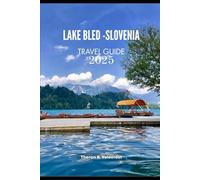 LAKE BLED TRAVEL GUIDE 2025