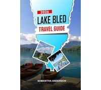 LAKE BLED Travel Guide 2026: Castles, Islands, and Attractions in Slovenia’s Alpine Gem