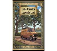 Lake Charles Legends Lost: A Cali Rhodes Cozy Travel Mystery