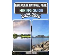 Lake Clark National Park Hiking Guide 2025-2026: 98