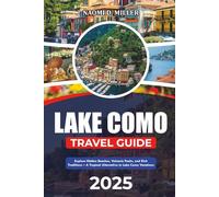 LAKE COMO TRAVEL GUIDE 2025: Explore Hidden Beaches, Volcanic Peaks, and Rich Traditions - A Tropical Alternative to Lake Como Vacations