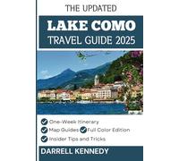 LAKE COMO TRAVEL GUIDE 2025 (Full-Color): Unveiling the Secrets of Italy's Most Alluring Destination.