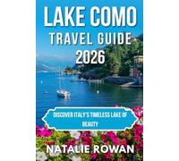 LAKE COMO TRAVEL GUIDE 2026: Discover Italy’s Timeless Lake of Beauty