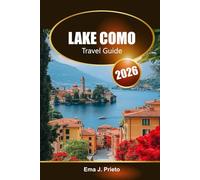 Lake Como Travel Guide 2026: Explore Italy’s Hidden Gem, Scenic Villages, Culture, Local Tips and Culinary Delights in Lombardy