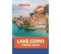 Lake Como Travel Guide 2026: Exploring Northern Italy's Hidden Gems, Culture, Things to Do, Picturesque Villages and Adventure