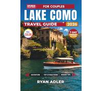 LAKE COMO Travel Guide (For Couples): A Full-Colour Guide to Romantic Itineraries, Hidden Gems & Stays for Every Budget