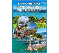 Lake Constance Travel Guide 2025-2026: Explore History, Nature, and Culture Around the Bodensee.