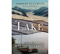 LAKE. Die Lebenden und die, die lebten