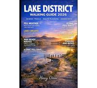 Lake District Walking Guide 2026: Scenic Trails, Hidden Paths, Route Planning, and Unforgettable Walking Adventures Across England’s Most Iconic National Park