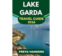 LAKE GARDA: Authentic Journeys, Local Flavors, and Scenic Adventures