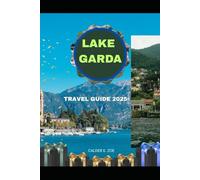 LAKE GARDA TRAVEL GUIDE 2025