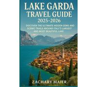 LAKE GARDA TRAVEL GUIDE 2025-2026: DISCOVER THE ULTIMATE HIDDEN GEMS AND SCENIC TRAILS AROUND ITALY’S LARGEST AND MOST BEAUTIFUL LAKE